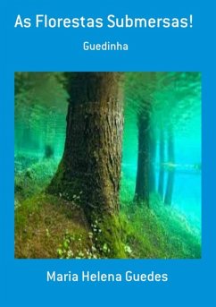 As Florestas Submersas! (eBook, PDF) - Guedes, Maria Helena