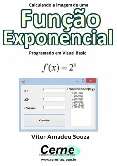 Calculando A Imagem De Uma Função Exponencial Programado Em Visual Basic (eBook, PDF) - Souza, Vitor Amadeu