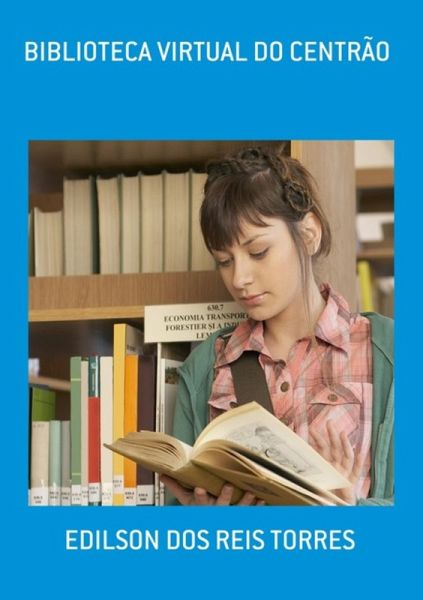 Biblioteca Virtual Do Centrão (eBook, PDF) Biblioteca Virtual Do Centrão (eBook, PDF)