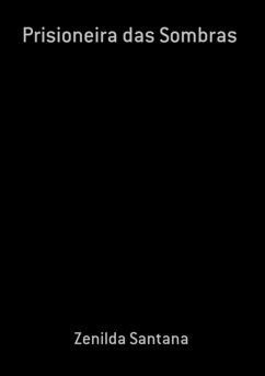 Prisioneira Das Sombras (eBook, ePUB) - Santana, Zenilda