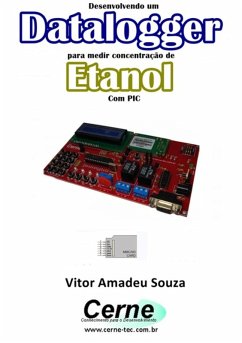 Desenvolvendo Um Datalogger Para Medir Concentração De Etanol Com Pic (eBook, PDF) - Souza, Vitor Amadeu