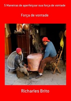 Cover 5 Maneiras De Aperfeiçoar Sua Força De Vontade (eBook, PDF)