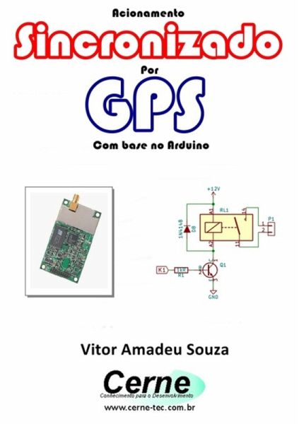 Acionamento Sincronizado Por Gps Com Base No Arduino (eBook, PDF) Acionamento Sincronizado Por Gps Com Base No Arduino (eBook, PDF)