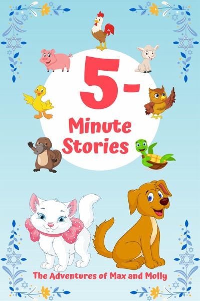 5-Minute Stories The Adventures of Max and Molly (eBook, ePUB) 5-Minute Stories The Adventures of Max and Molly (eBook, ePUB)