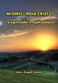 Misericórdia Cristã Explicada E Aplicada (eBook, ePUB)