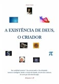 A Existência De Deus, O Criador. (eBook, ePUB) A Existência De Deus, O Criador. (eBook, ePUB)