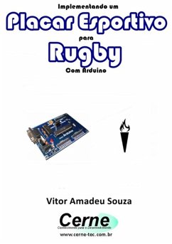 Implementando Um Placar Esportivo Para Rugby Com Arduino (eBook, PDF) - Souza, Vitor Amadeu