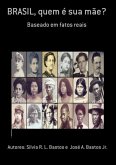 Brasil, Quem É Sua Mãe? (eBook, PDF)