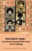 Reel Black Magic: The Ultimate Blaxploitation Movie Trivia Challenge (eBook, ePUB)