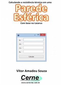 Calculando A Resistência Térmica Em Uma Parede Esférica Com Base No Lazarus (eBook, PDF) - Souza, Vitor Amadeu