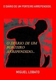 O Diário De Um Porteiro Arrependido. (eBook, PDF) O Diário De Um Porteiro Arrependido. (eBook, PDF)