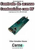Desenvolvendo Um Controle De Acesso Para Condomínios Com Rf Com Base No C18 E Pic18f1220 (eBook, PDF)