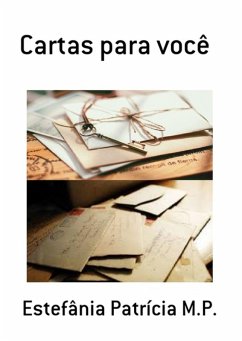 Cartas Para Você (eBook, ePUB) - M. p., Estefânia Patrícia