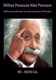 90% Das Pessoas Não Pensam (eBook, PDF) 90% Das Pessoas Não Pensam (eBook, PDF)
