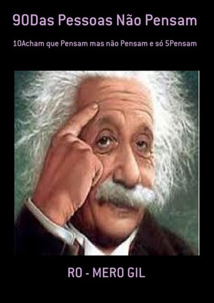 90% Das Pessoas Não Pensam (eBook, PDF) 90% Das Pessoas Não Pensam (eBook, PDF)