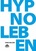 Hypnose Leben - Dein Wegweiser für Hypnose und Trance (eBook, ePUB)
