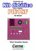 Projetando Um Kit Didático Para A Família Pic18f No Kicad (eBook, PDF)