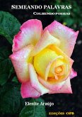Semeando Palavras \ Colhendo Poesias (eBook, PDF)