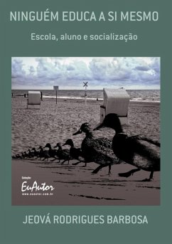 Ninguém Educa A Si Mesmo (eBook, PDF) - Barbosa, Jeová Rodrigues