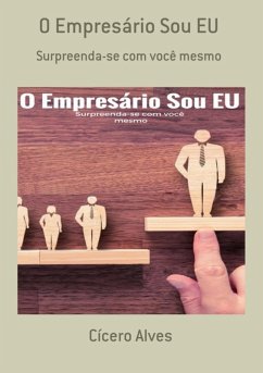 O Empresário Sou Eu (eBook, ePUB) - Alves, Cícero