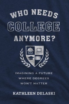 Cover Who Needs College Anymore? (eBook, ePUB)