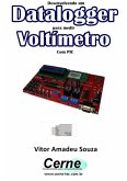Desenvolvendo Um Datalogger Para Medir Voltímetro Com Pic (eBook, PDF)
