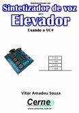 Implementando Um Sintetizador De Voz Para Elevador Usando O Vc# (eBook, PDF)
