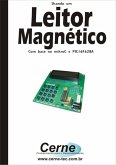 Usando Um Leitor Magnético Com Base No Mikroc E Pic16f628a (eBook, PDF)