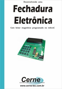 Desenvolvendo Uma Fechadura Eletrônica Com Leitor Magnético Programado No Mikroc (eBook, PDF) - Souza, Vitor Amadeu