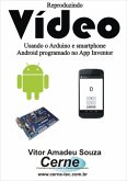 Reproduzindo Vídeo Usando O Arduino E Smartphone Android Programado No App Inventor (eBook, PDF)