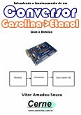 Entendendo O Funcionamento De Um Conversor Gasolina->etanol Com O Arduino (eBook, PDF)