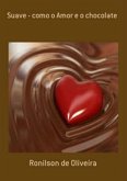 Suave - Como O Amor E O Chocolate (eBook, PDF)