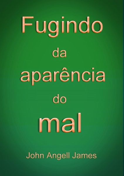 Fugindo Da Aparência Do Mal (eBook, ePUB) Fugindo Da Aparência Do Mal (eBook, ePUB)