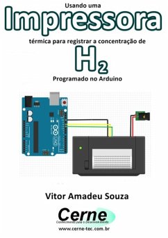 Cover Usando Uma Impressora Térmica Para Registrar A Concentração De H2 Programado No Arduino (eBook, PDF)