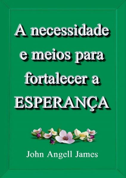 A Necessidade E Meios Para Fortalecer A Esperança (eBook, ePUB)
