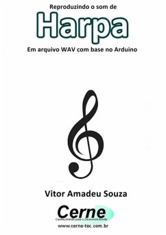 Reproduzindo O Som De Harpa Em Arquivo Wav Com Base No Arduino (eBook, PDF) - Souza, Vitor Amadeu
