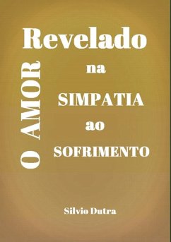 Cover O Amor Revelado Na Simpatia Ao Sofrimento (eBook, ePUB)