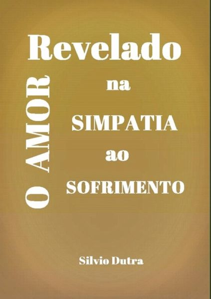 O Amor Revelado Na Simpatia Ao Sofrimento (eBook, ePUB)