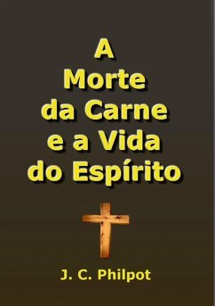 A Morte Da Carne E A Vida Do Espírito (eBook, ePUB) Cover A Morte Da Carne E A Vida Do Espírito (eBook, ePUB)