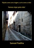 Rápido Como Uma Viagem, Curto Como A Vida! (eBook, PDF)