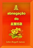 A Abnegação Do Amor (eBook, ePUB)