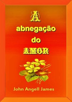 A Abnegação Do Amor (eBook, ePUB) - Dutra, Silvio A Abnegação Do Amor (eBook, ePUB) - Dutra, Silvio