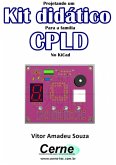 Projetando Um Kit Didático Para A Família Cpld No Kicad (eBook, PDF)