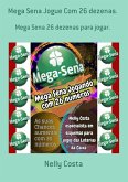 Mega Sena Jogue Com 26 Dezenas. (eBook, PDF)