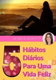 5 Hábitos Diários Para Uma Vida Feliz (eBook, ePUB)