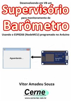 Cover Desenvolvendo Em Vb Um Supervisório Para Monitoramento De Barômetro Usando O Esp8266 (nodemcu) Programado No Arduino (eBook, PDF)