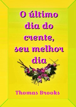 Cover O Último Dia Do Crente, Seu Melhor Dia (eBook, ePUB)