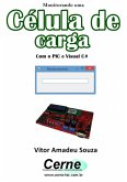 Monitorando Uma Célula De Carga Com O Pic E Visual C# (eBook, PDF)