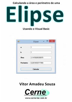 Cover Calculando A Área E Perímetro De Uma Elipse Usando O Visual Basic (eBook, PDF)
