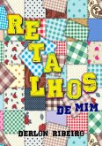 Retalhos De Mim (eBook, PDF) Retalhos De Mim (eBook, PDF)